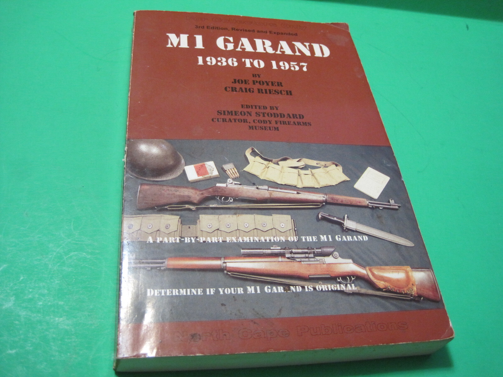 M1 Garand 1936 to 1957 By Joe Poyer & Graig Riesch 3rd Edition