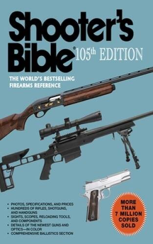 Shooter’s Bible, 105th Edition: The World’s Bestselling Firear – VERY GOOD