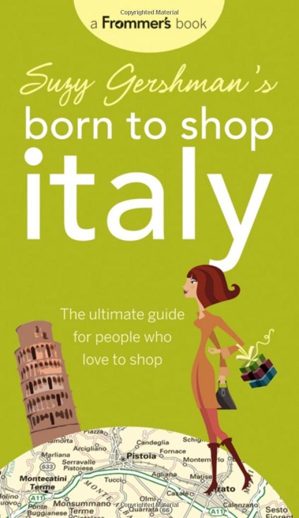 Suzy Gershman’s Born to Shop Italy: The Ultimate Guide for Travelers Who Lov…