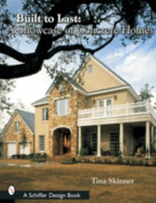 Built to Last : A Showcase of Concrete Homes Hardcover Tina Skinn