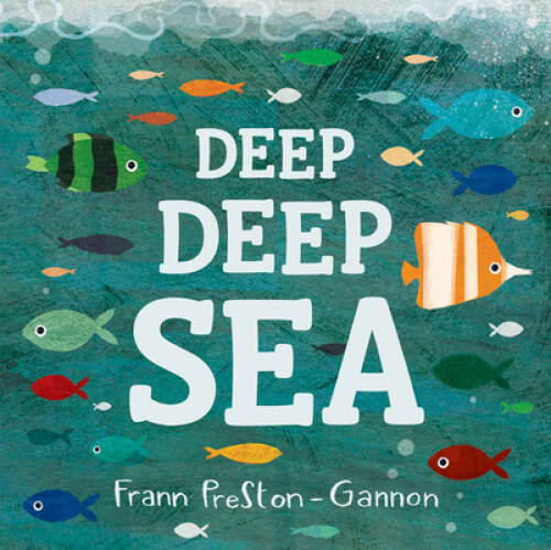 Deep Deep Sea – Board book By Preston-Gannon, Frann – GOOD
