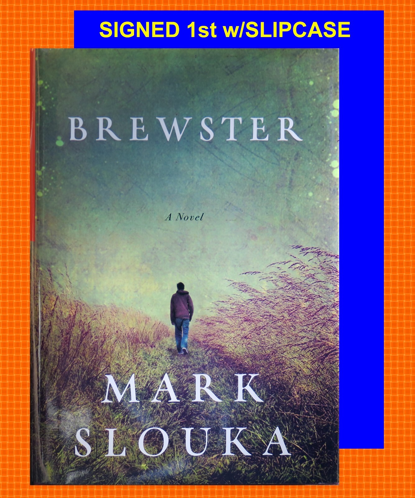 SIGNED 1st Slipcase~ BREWSTER: A NOVEL by Mark Slouka ~ Booklist Editors’ Choice