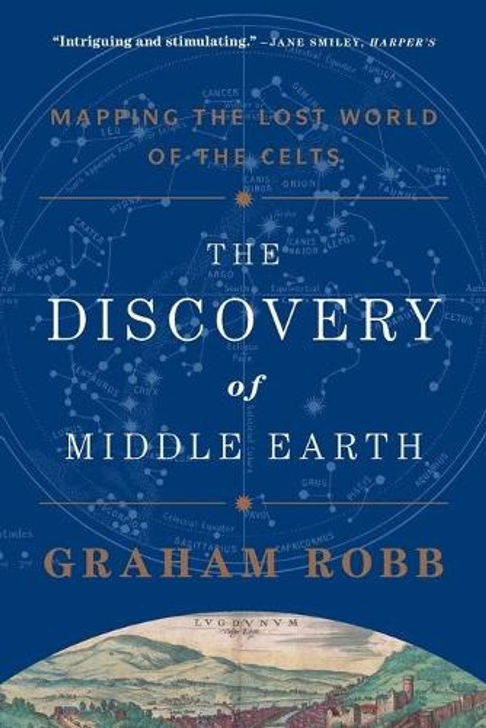 The Discovery of Middle Earth: Mapping the Lost World of the Celts by Graham Rob