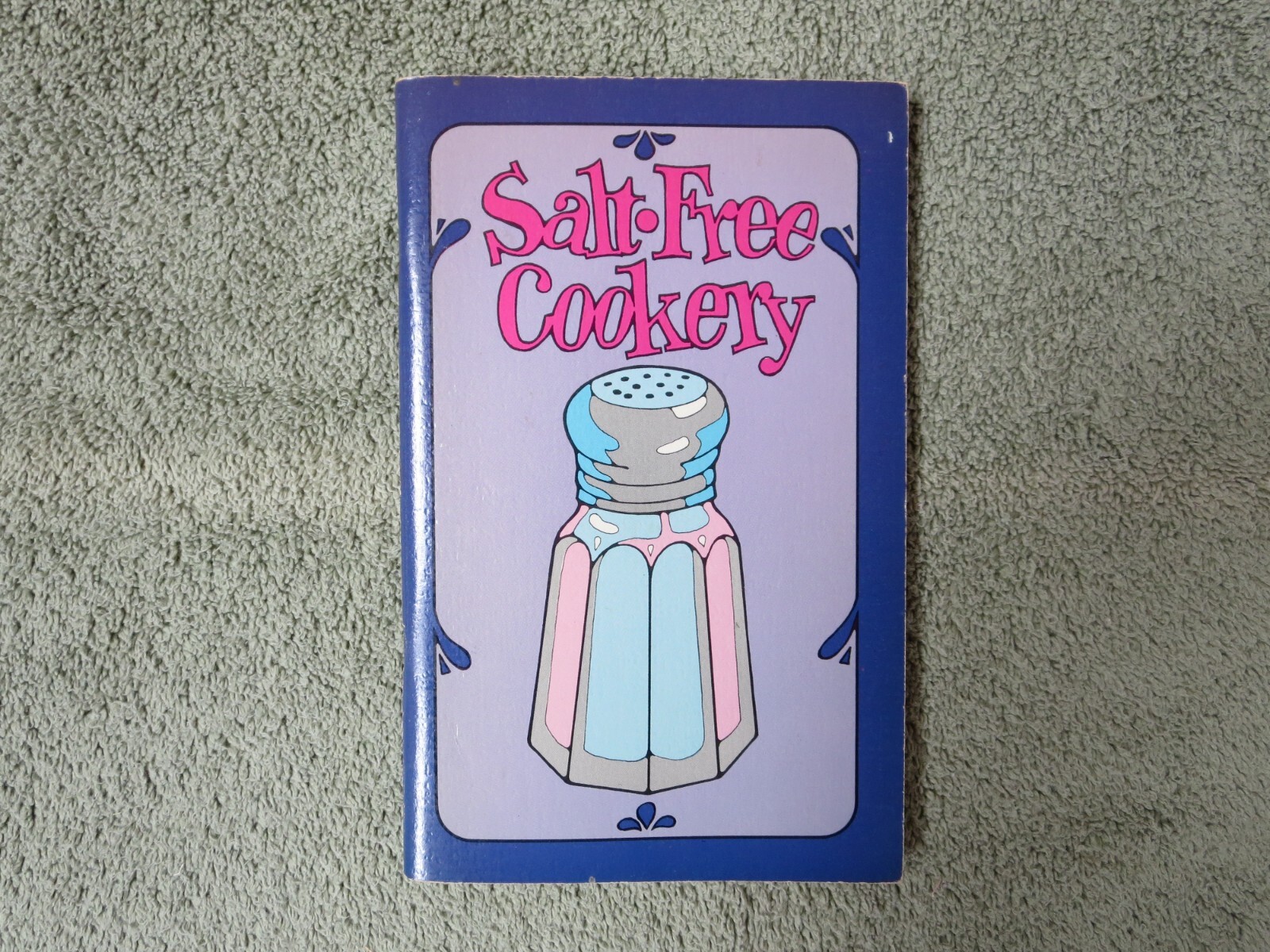 VINTAGE: 1971 Salt-Free Cookery Cookbook