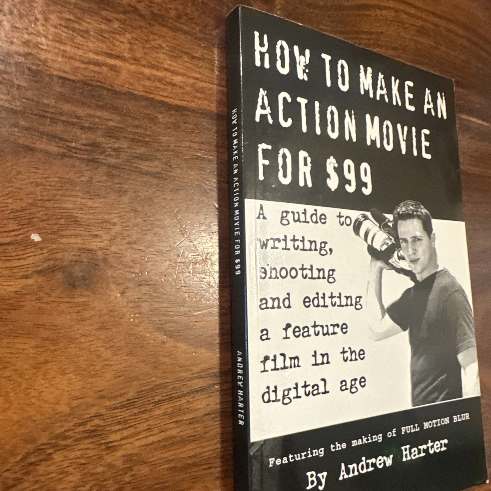 How to Make an Action Movie for $99 By Andrew Mayne Harter – SIGNED