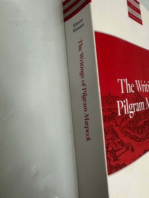 Writings Of Pilgram Marpeck (Classics of the Radical Reformation, 2) *Like new