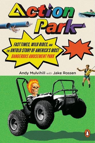 Jake Rossen Andy Mulvihill Action Park (Paperback)