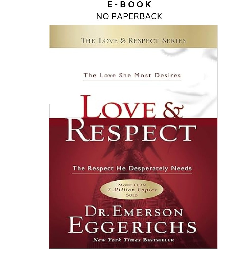 Love & Respect: The Love She Most Desires; The Respec, Emerson Eggerichs 2004