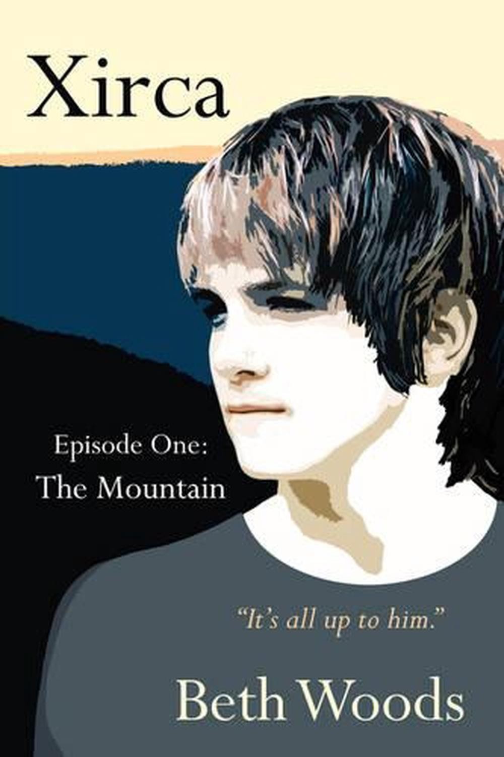 Xirca: Episode One: The Mountain by Beth, Woods (English) Paperback Book
