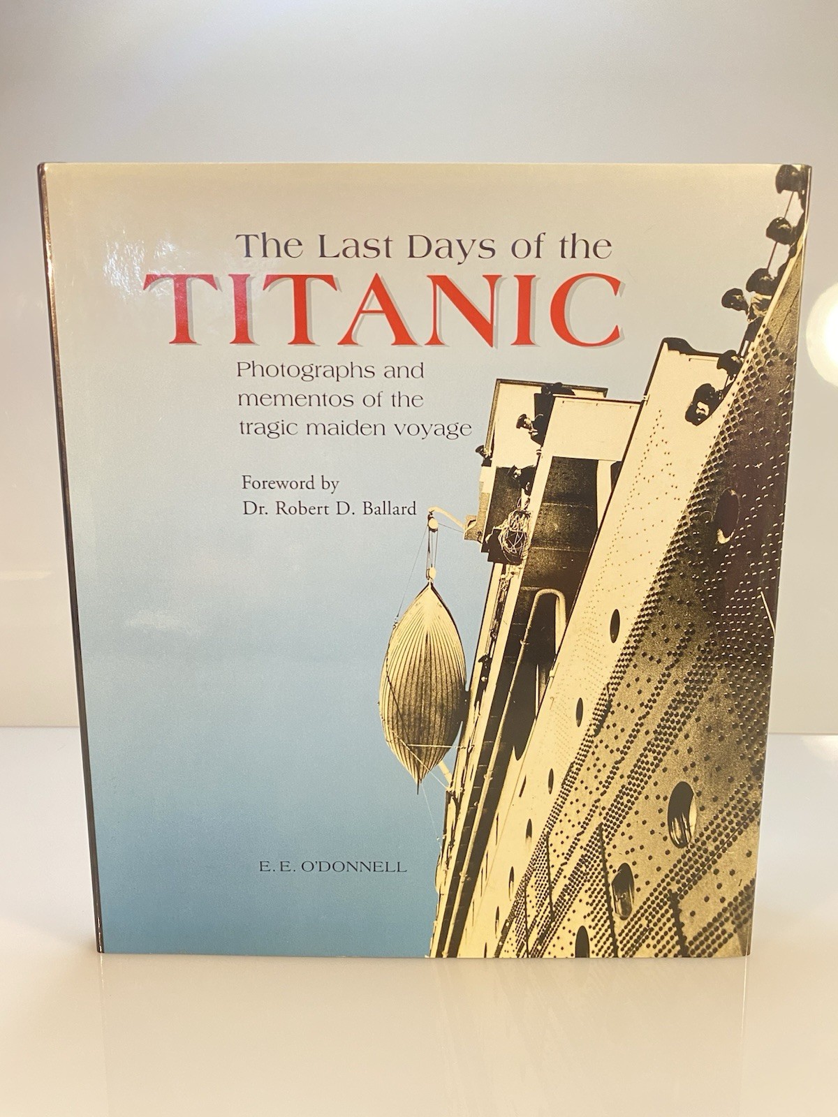 The Last Days of the Titanic: Photographs And Mementos… By Dr. R.D. Ballard HCDJ
