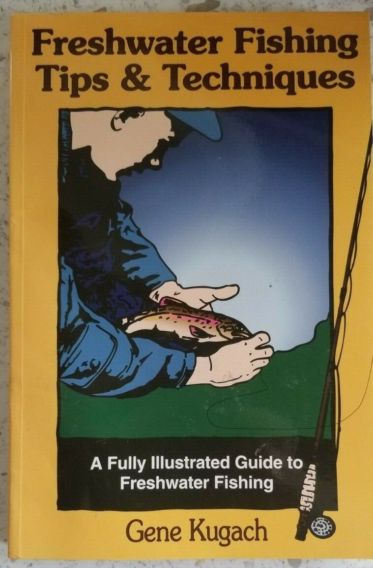 Freshwater Fishing Tips and Techniques Paperback Gene Kugach