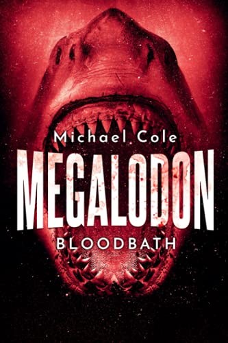 Megalodon: Bloodbath (Deep Sea Predators) – paperback Cole, Michael
