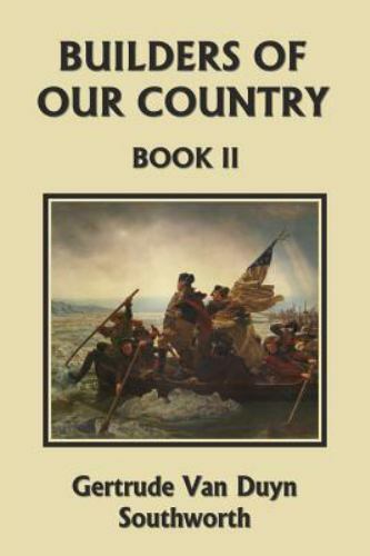 Builders Of Our Country, Book Ii (Yesterday’s Classics)