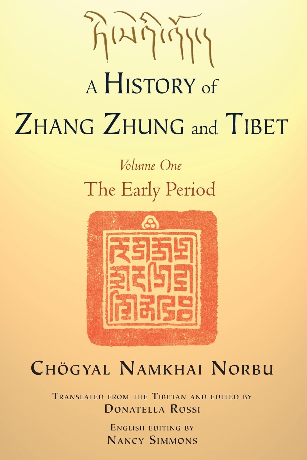 A History of Zhang Zhung and Tibet, Volume One: The Early Period