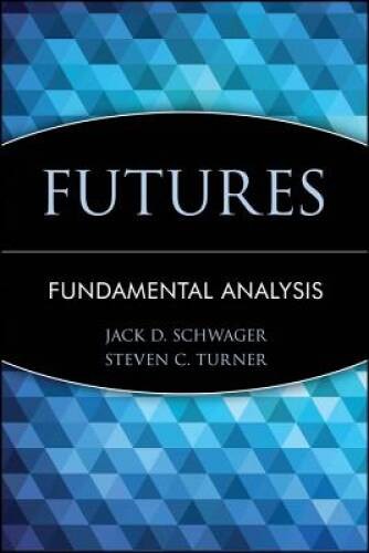 Futures: Fundamental Analysis – Hardcover By Schwager, Jack D – ACCEPTABLE