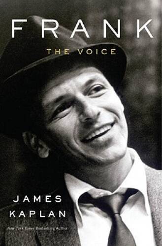 Frank: The Voice – Hardcover By Kaplan, James – VERY GOOD