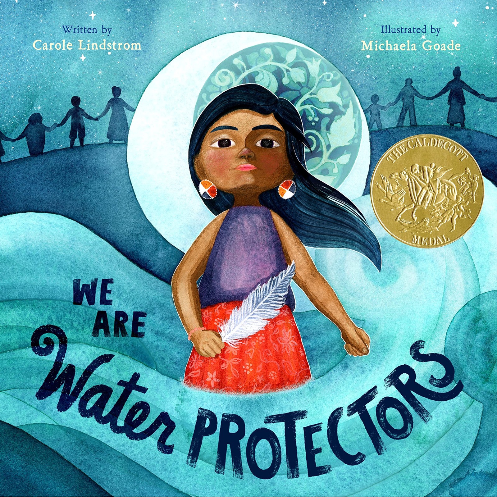 We Are Water Protectors – Carole Lindstrom, Roaring Brook Press, Hardcover
