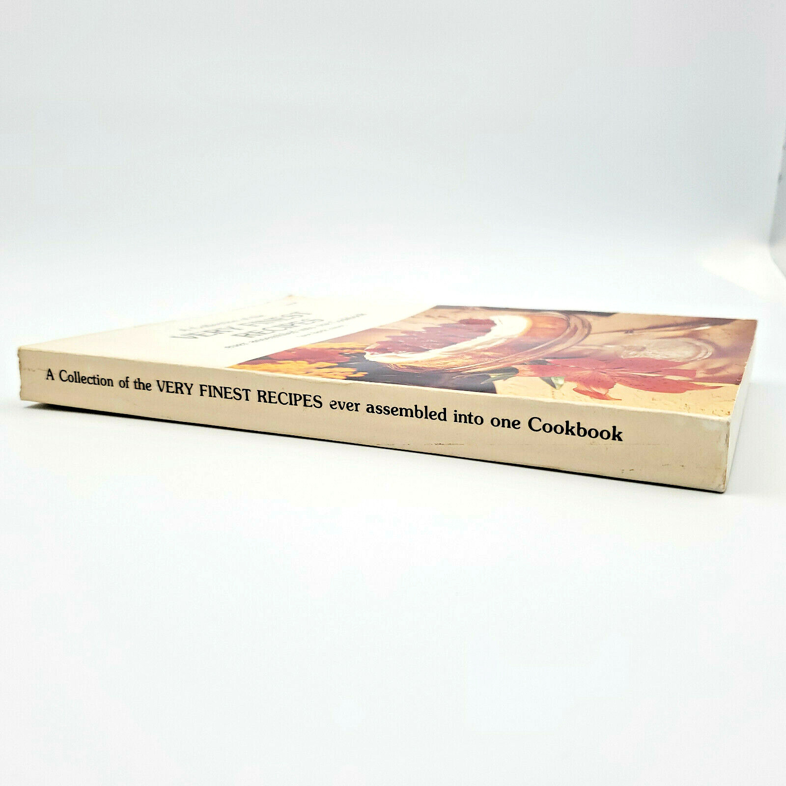 Very Finest Recipes Ever Assembled 260 Pages of Outstanding Special Recipes