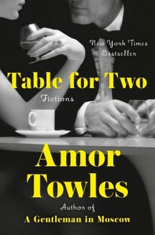 Table for Two : Fictions Hardcover Amor Towles