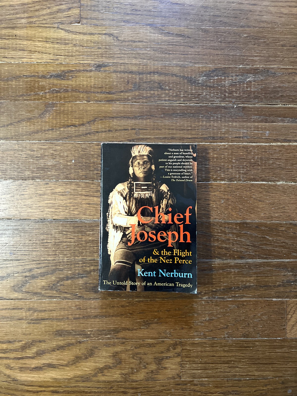 Chief Joseph & the Flight of the Nez Perce by Kent Nerburn (Paperback)