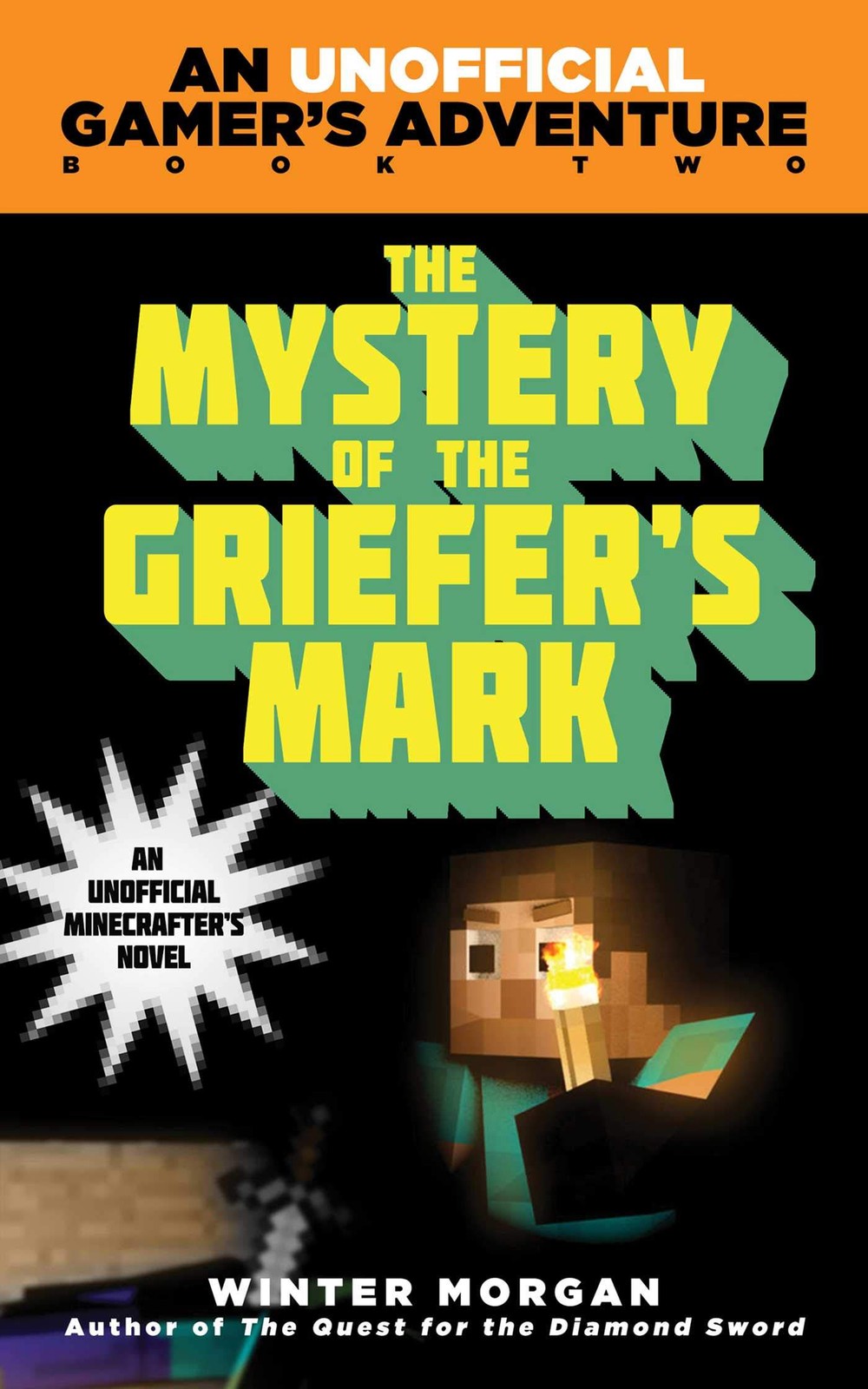 The Mystery of the Griefer’s Mark: An Unofficial Gamer’s Adventure, Book Two…