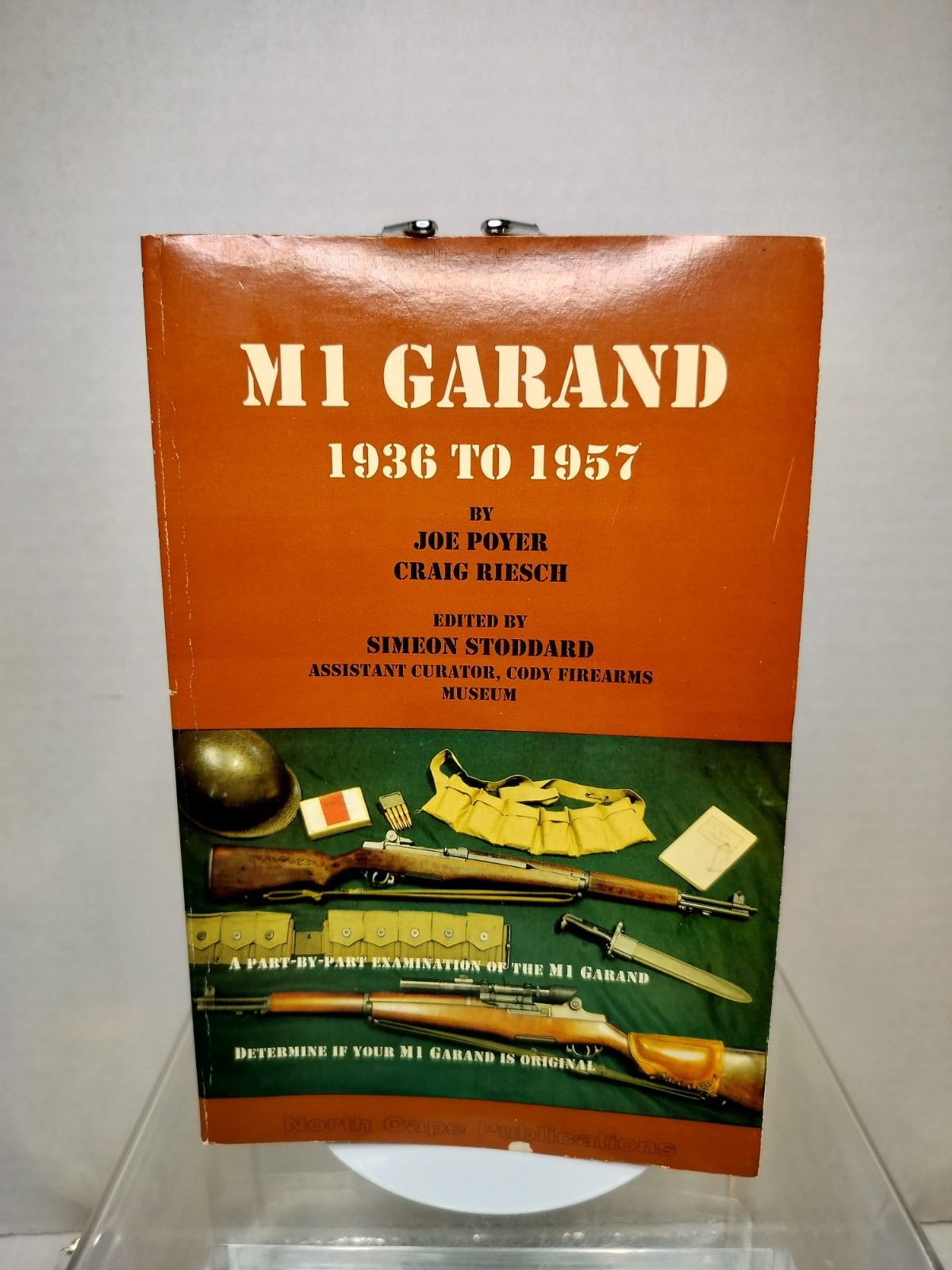 For Collectors Only: M1 GARAND 1936 to 1957 – Joe Poyer & Craig Riesch