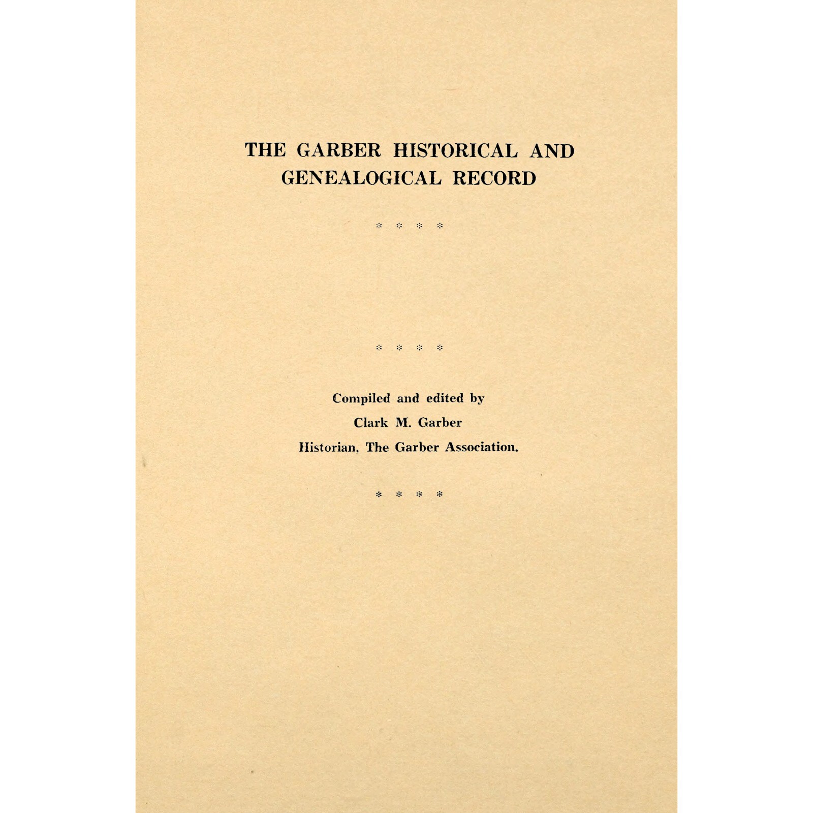 The Garber Historical Record, Devoted to the History and Genealogy of the Garber
