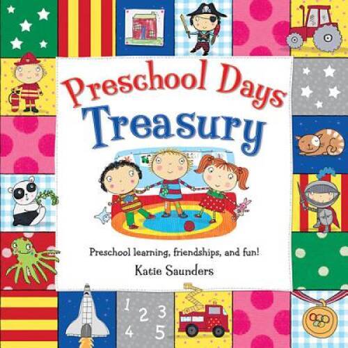 Preschool Days Treasury: Preschool Learning Friendships and Fun (Toddler – GOOD