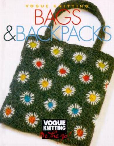 VogueÂ® Knitting on the Go: Bags & Backpacks – Hardcover – VERY GOOD