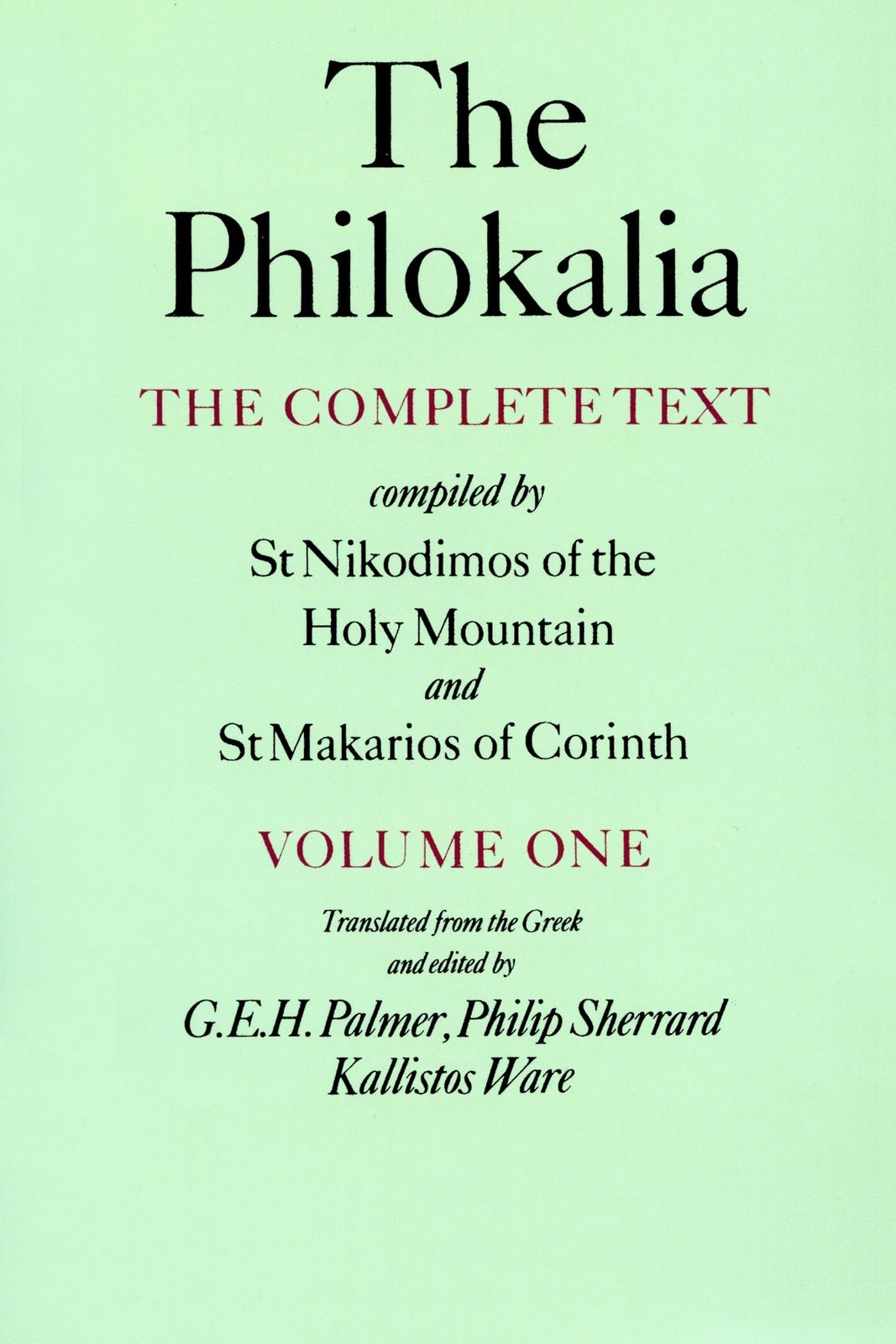The Philokalia: The Complete Text (Vol. 1); Compiled by St. Nikodimos of the…