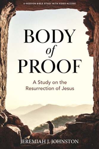 Body of Proof – Bible Study Book with Video Access: A Study on the Resurrection