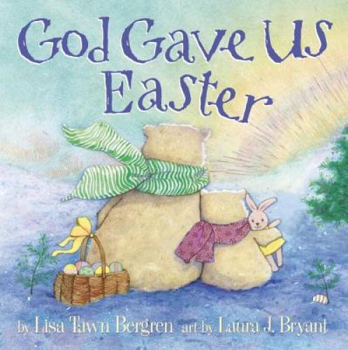 God Gave Us Easter – Hardcover By Bergren, Lisa Tawn – GOOD