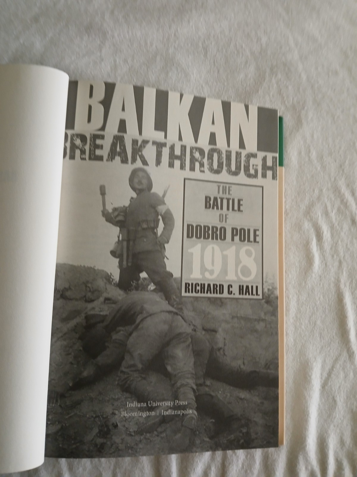 Balkan Breakthrough : The Battle of Dobro Pole 1918 by Richard C. Hall (2010,…