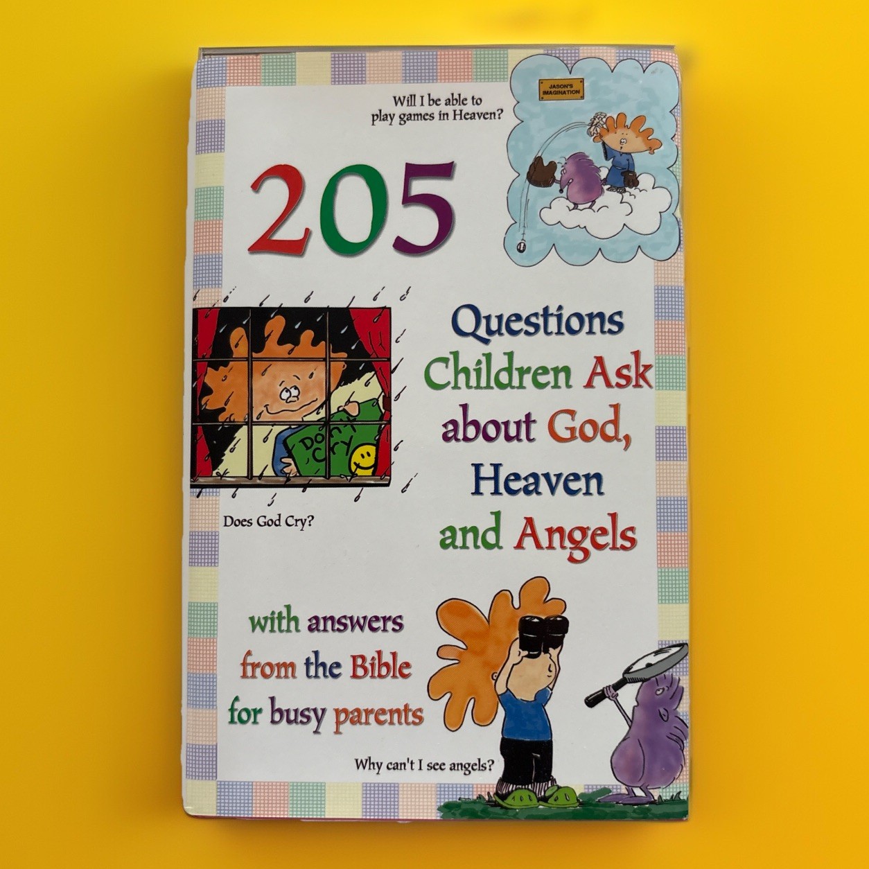 205 Questions Children Ask about God, Heaven and Angels : With Answers from the