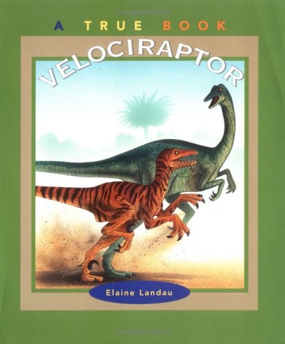 Velociraptor (True Books) – paperback Landau, Elaine