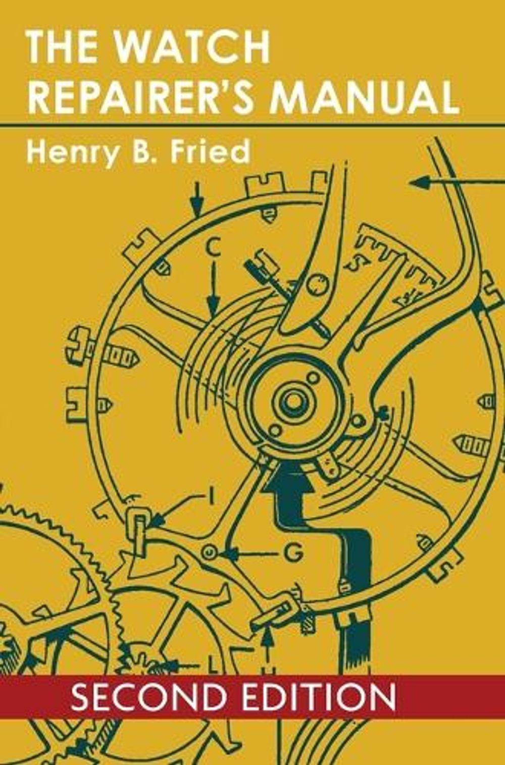 The Watch Repairer’s Manual by Henry B. Fried (English) Hardcover Book