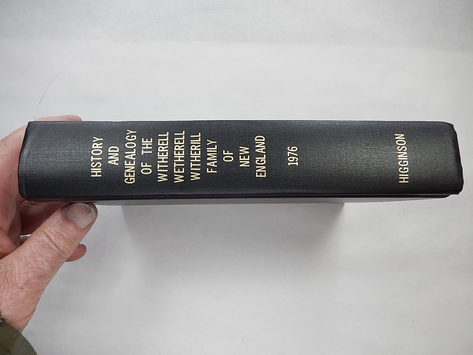 History and Genealogy of Witherell, Wetherell, Witherill of New England, 1976,HC