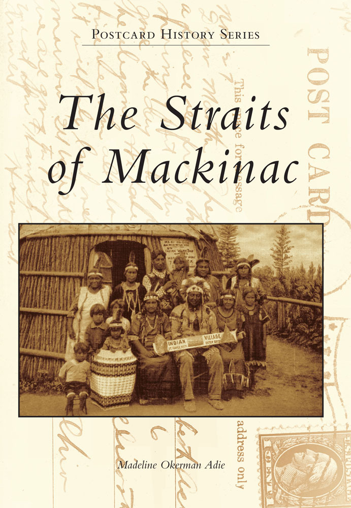 The Straits of Mackinac, Michigan, Postcard History Series, Paperback