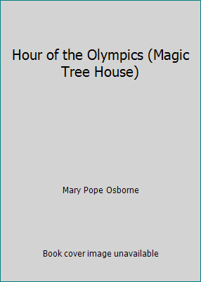Hour of the Olympics (Magic Tree House) by Mary Pope Osborne