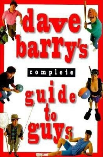 Dave Barry’s Complete Guide to Guys: A Fairly Short Book – Hardcover – VERY GOOD