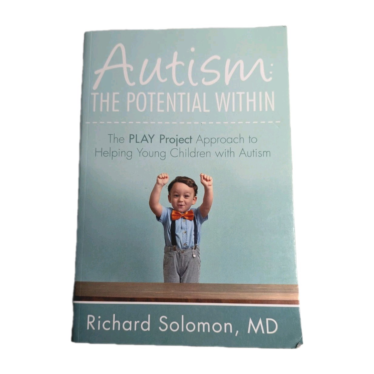 Autism: The Potential Within Richard Solomon , MD Play Project Paperback