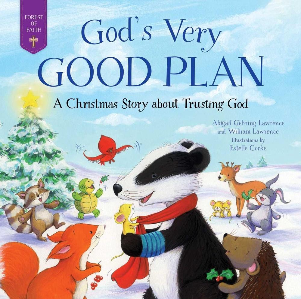 God’s Very Good Plan: A Christmas Story about Trusting God by Abigail Gehring La
