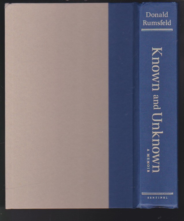 Known and Unknown: A Memoir Hardcover 2011 by Donald Rumsfeld SIGNED COPY LN