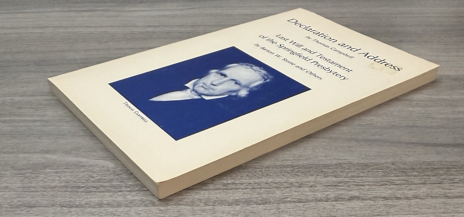 Declaration and Address Thomas Campbell; Last Will and Testament Barton W. Stone