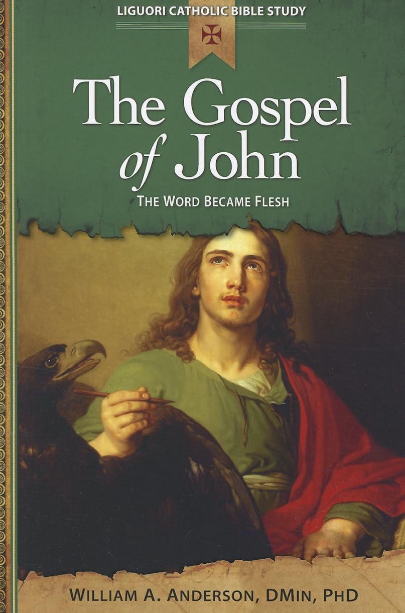 The Gospel of John: The Word Became Flesh (Liguori Catholic Bible Study) – A…