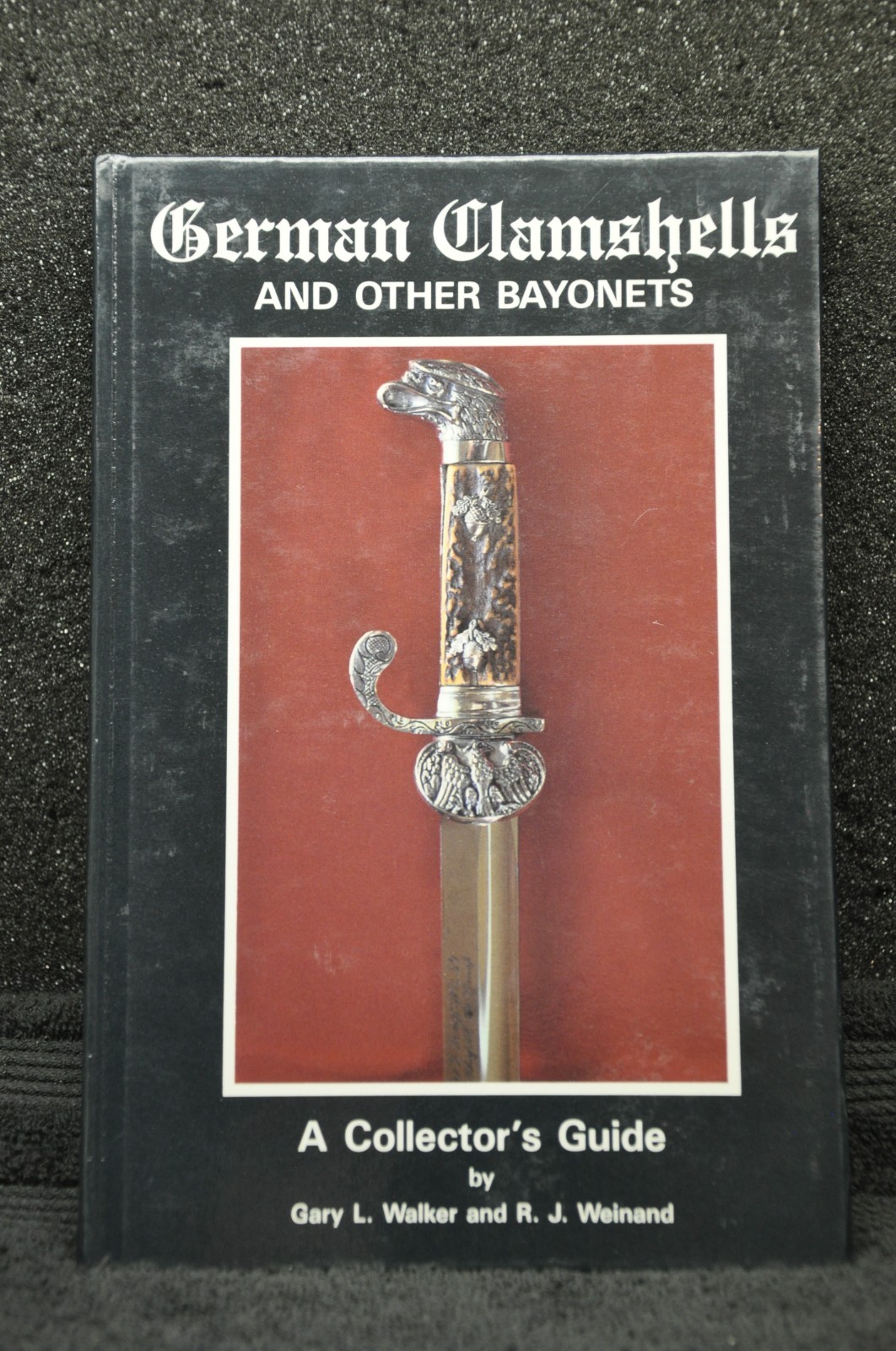 German Clamshells and Other Bayonets, A Collector’s Guide by Gary L. Walker