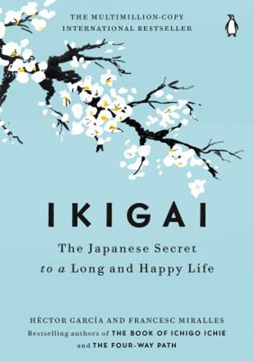 Ikigai : The Japanese Secret to a Long and Happy Life Hardcover