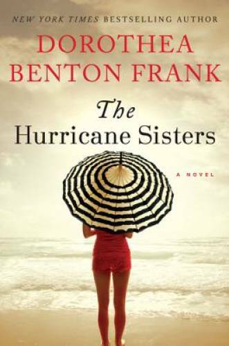 The Hurricane Sisters: A Novel – Hardcover By Frank, Dorothea Benton – VERY GOOD