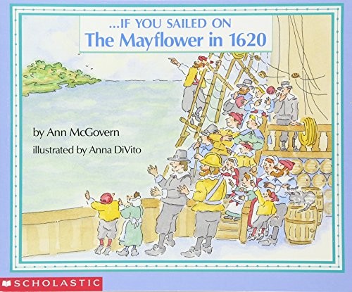. . . If You Sailed on the Mayflower in 1620 by Ann McGovern, Anna DiVito