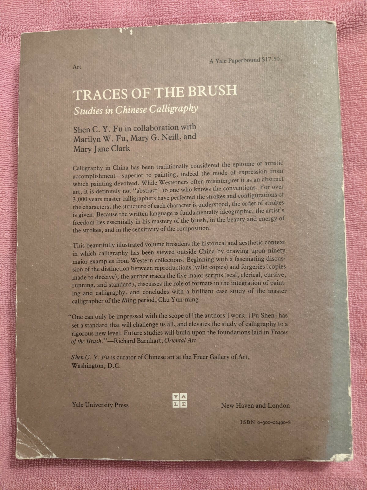 Fu, TRACES OF THE BRUSH: Studies in Chinese Calligraphy, 314 Pages, 1977 Catalog